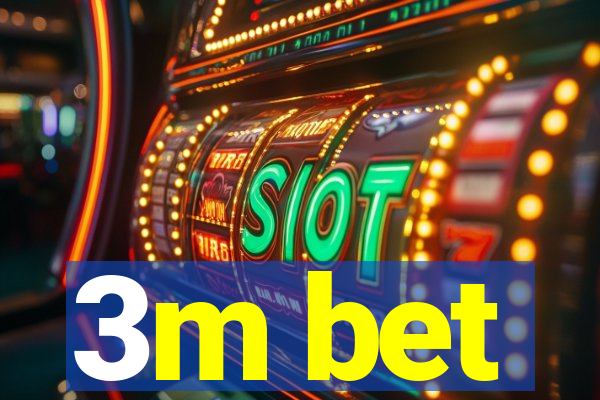 3m bet